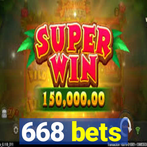 668 bets